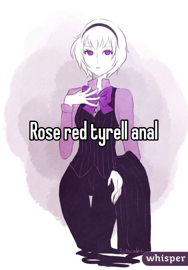 Rose Red Tyrell